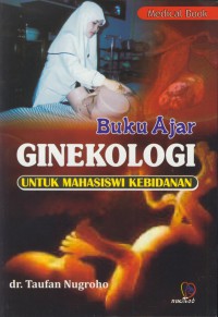 Buku ajar : ginekologi untuk mahasiswi kebidanan