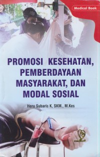 Promosi kesehatan, pemberdayaaan masyarakat, dan modal sosial