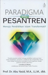 Paradigma baru pesantren : menuju pendidikan Islam transformatif