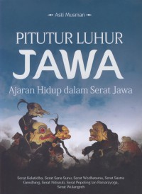 Pitutur luhur Jawa : ajaran hidup dalam serat Jawa