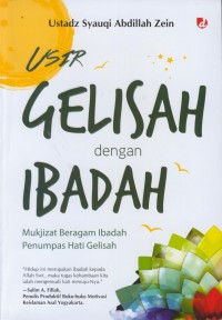 Usir gelisah dengan ibadah : mukjizat beragam ibadah penumpas hati gelisah