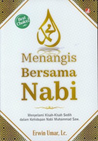 Menangis bersama Nabi : menyelami kisah-kisah sedih dalam kehidupan Nabi Muhammad Saw.