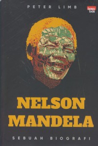 Nelson Mandela : Sebuah biografi