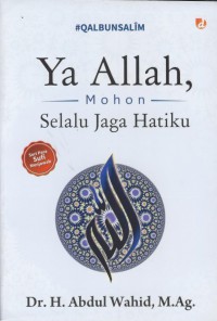Ya allah mohon selalu jaga hatiku