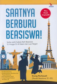 Saaatnya berburu beasiswa : serba-serbi sukses raih beasiswa S1 hingga S3 di dalam dan di luar negeri