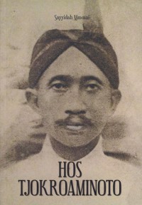 Hos Tjokroaminoto : guru agama dan bangsa