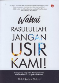 Wahai Rasulullah, jangan usir kami!