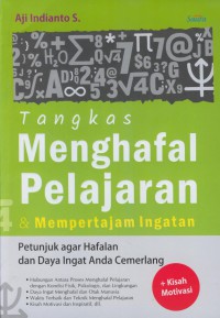 Tangkas menghafal pelajaran & mempertajam ingatan : petunjuk agar hafalan dan daya ingat anda cemerlang