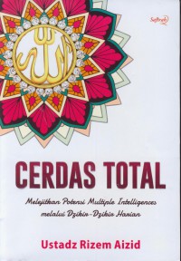 Cerdas total : melejitkan potensi multiple intetelling melalui dzikir-dzikir harian