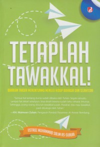 Tetaplah tawakkal! : biarkan takdir menuntunmu menuju hidup bahagia dan sejahtera