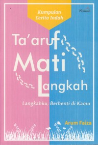 Ta'aruf mati langkah : langkahku, berhinti di kamu