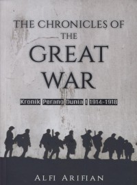 The Chronicles of the great war : kronik perang dunia 1 1914-1918