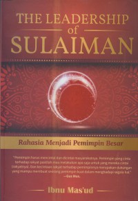 The leadership of sulaiman : rahasia menjadi pemimpin besar