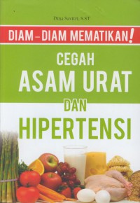 Diam-diam mematikan! cegah asam urat dan hipertensi