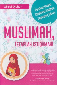 Muslimah, tetaplah istiqamah! Panduan ibadah muslimah shalihah sepanjang tahun