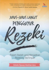 Jurus-jurus langit pengguyur rejeki : ragam ibadah yang menjadikan rezekimu berlimpah