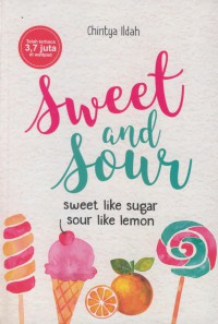 Sweet and sour : sweet like sugar sour like lemon