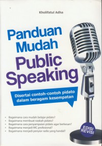 Panduan mudah public speaking  : disertai contoh-contoh pidato dalam beragam kesempatan