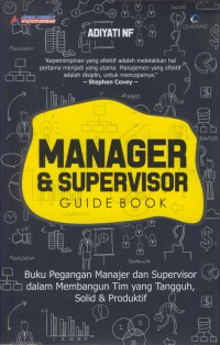 Manager & supervisor guide book : buku pegangan manajer dan supervisor dalam membangun tim yang tangguh, solid & produktif