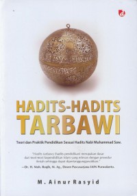 Hadits-hadits tarbawi : teori dan praktik pendidikan sesuai hadits nabi muhammad saw