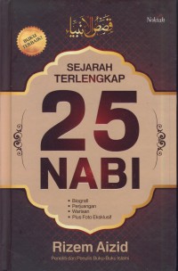 Sejarah terlengkap 25 nabi : biografi, perjuangan, warisan, plus foto eksklusif