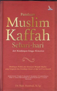 Panduan muslim kaffah sehari-hari : dari kandungan hingga kematian