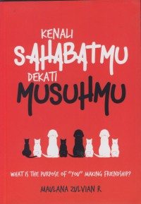 Kenali sahabatmu dekati musuhmu : what is the purpose of 