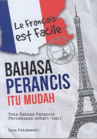 Le francais est facile : bahasa perancis itu mudah