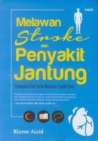 Melawan stroke dan penyakit jantung : keampuhan dzikir harian menumpas penyakit ganas