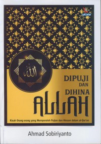 Dipuji dan dihina allah : kisah orang-orang yang memperoleh pujian dan hinaan dalam al-qur'an