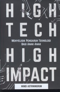 High tech high impact : menyelisik pengaruh  teknologi bagi anak-anak