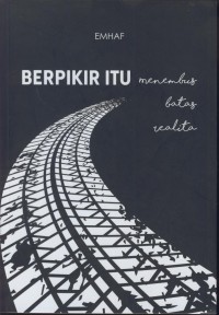 Berpikir itu menembus batas realita