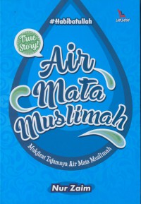 Air mata muslimah : mukjizat tajamnya air mata muslimah