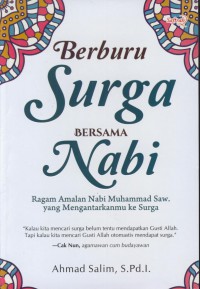 Berburu surga bersama nabi : ragam amalan nabi muhammad saw yang mengantarmu ke surga