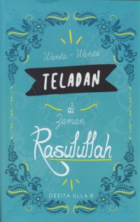 Wanita-wanita teladan di zaman rasulullah