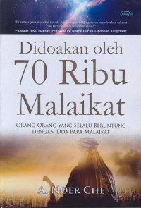 Didoakan oleh 70 ribu malaikat : orang-orang yang selalu beruntung dengan doa para malaikat