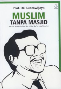 Muslim tanpa masjid : mencari metode aplikasi nilai-nilai alqur-an pada masa kini