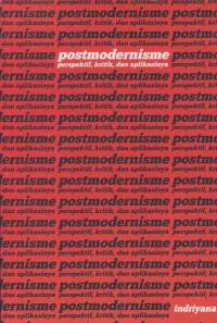 Postmodernisme : Perspekttif, kritik, dan aplikasinya