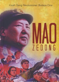 Mao Zedong : kisah sang revolusioner budaya Cina