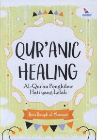 Qur'anic Healing : al-qur'an penghibur hati yang lelah