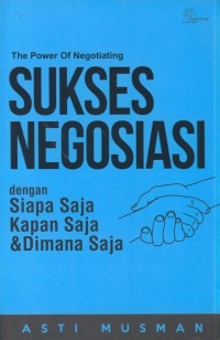 Sukses negosiasi dengan siapa saja, kapan saja & dimana saja