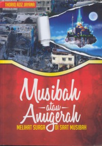 Musibah atau anugerah : melihat surga di saat musibah