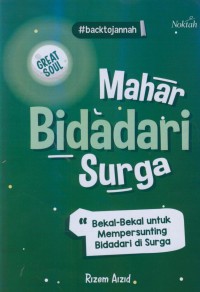 Mahar bidadari surga : bekal bekal mempersunting bidadari surga