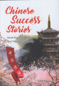 Chinese Success Stories : kisah - kisah penuh inspirasi dari negeri bambu