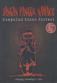 Jangan panggil namaku : kumpulan kisah misteri