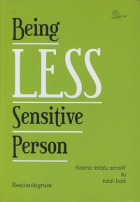 Being less sensitive person : karena terlalu sensitif itu tidak baik