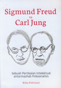 Sigmund freud vs carl jung : sebuah pertikaian intelektual antarmazhab psikoanalisis