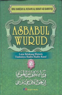 Asbabul wurud :latar belakang historis timbulnya hadist-hadist rasul 2