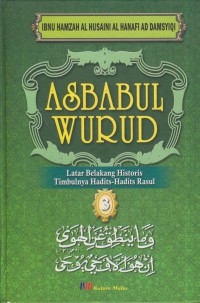 Asbabul wurud : latar belakang historis timbulnya hadist-hadist rasul 3