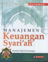 Manajemen keuangan syari'ah : analisis fiqh & keuangan